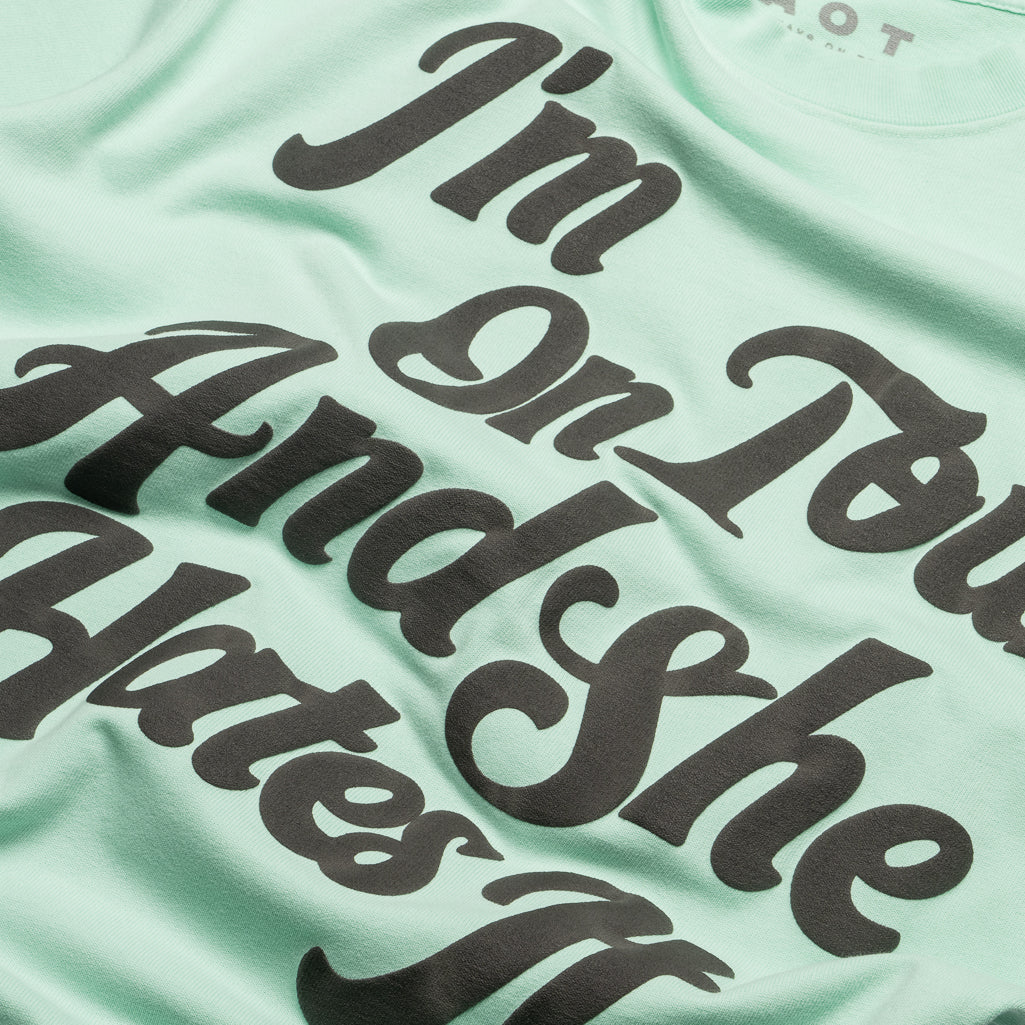 Always On Tour She Hates It Tee - Mint