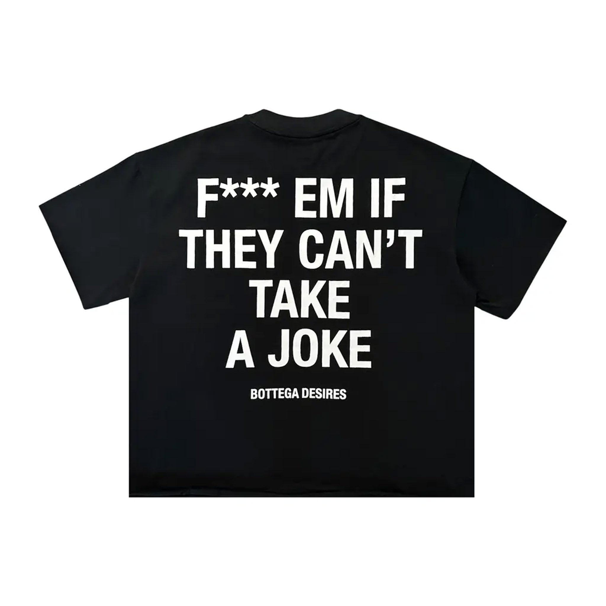 Bottega Desires Fuck Em Black Tee