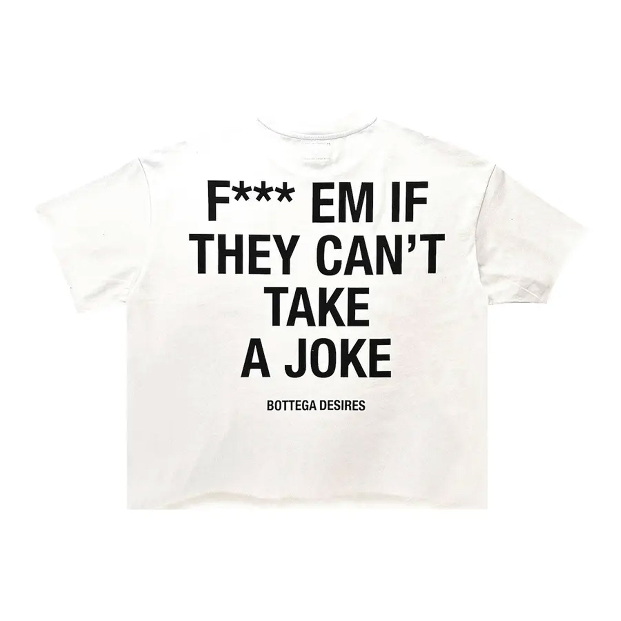 Bottega Desires Fuck Em White Tee